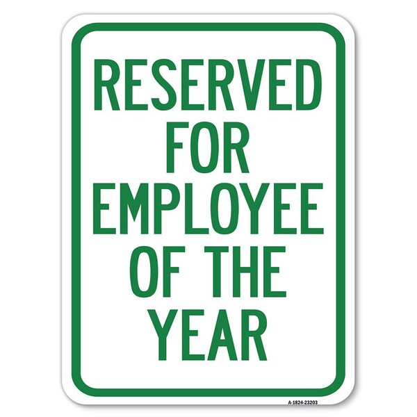 Reserved for Employee of Year Heavy-Gauge Aluminum Rust Proof Parking Sign, 18" x 24", A-1824-23203